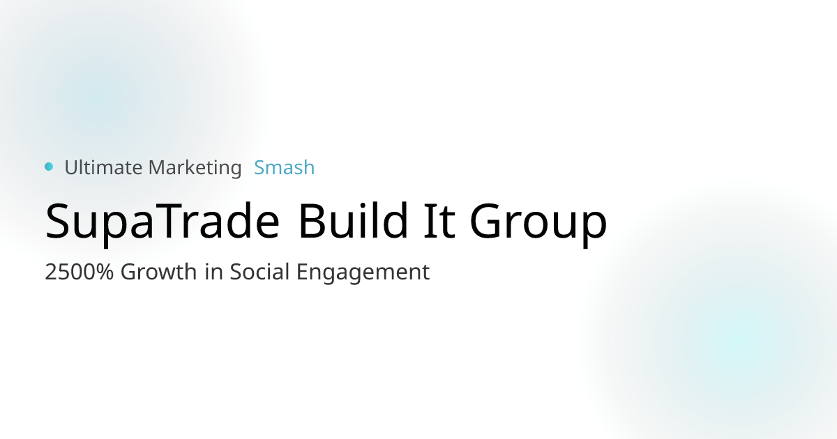 Case Study — SupaTrade Build It Group